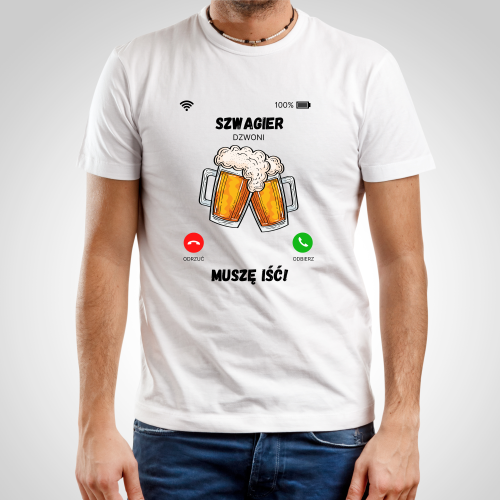 Szwagier dzwoni, musze iść! - Męska Koszulka z Nadrukiem!